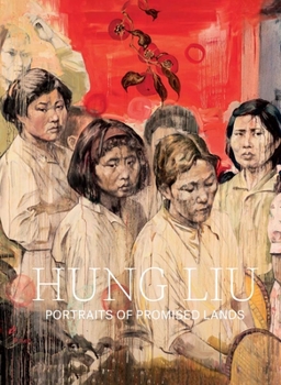 Hardcover Hung Liu: Portraits of Promised Lands Book