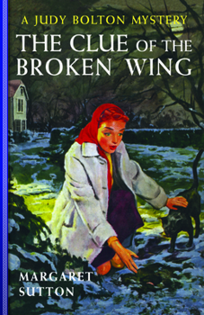 The Clue of the Broken Wing - Book #29 of the Judy Bolton Mysteries