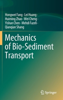 Hardcover Mechanics of Bio-Sediment Transport Book