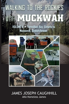 Paperback Walking to the Rockies with Muckwah: Vermilion Bay, Ontario to Moosomin, Saskatchewan Book