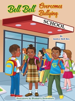 Bell Bell Overcomes Bullying (Learning with Lil Justice)