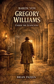 Baron Von Gregory Williams: Under the Suspicions