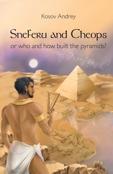 Paperback Sneferu and Cheops, or the Who Built the Pyramids and How Book