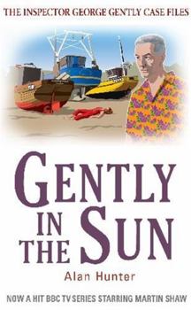 Gently in the Sun - Book #6 of the Chief Superintendent Gently