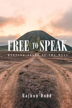 Paperback Free to Speak: Meeting Jesus at the Well Book