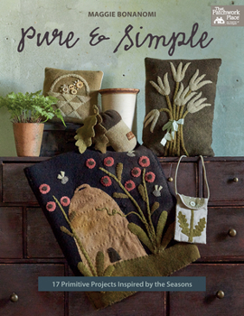 Paperback Pure and Simple: 17 Primitive Projects Inspired by the Seasons Book