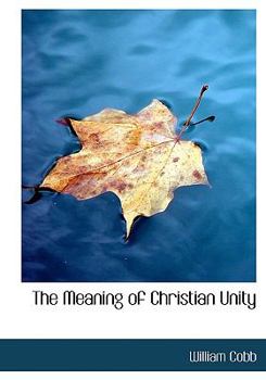 Hardcover The Meaning of Christian Unity Book