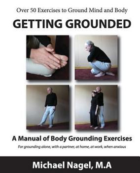 Paperback Getting Grounded Manual: A Manual of Grounding Exercises Book
