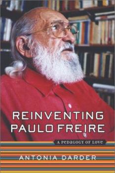Paperback Reinventing Paulo Freire: A Pedagogy of Love Book