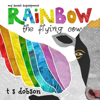Paperback Rainbow the Flying Cow: My Secret Superpower Book
