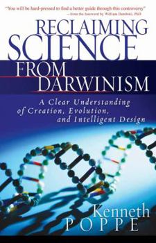 Paperback Reclaiming Science from Darwinism: A Clear Understanding of Creation, Evolution, and Intelligent Design Book