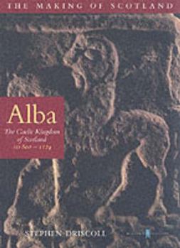 Alba - Book #9 of the Making of Scotland