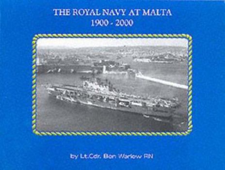 Hardcover The Royal Navy at Malta 1900-2000 Book