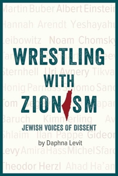 Paperback Wrestling with Zionism: Jewish Voices of Dissent Book