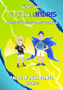Paperback Elekina & Hydris: And the Shock-touched Squirrels Book