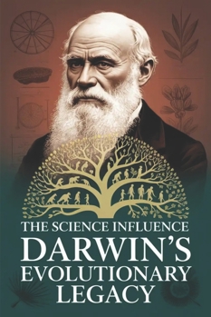 Paperback The Science Influence: Darwin's Evolutionary Legacy Book