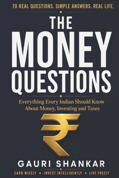 The Money Questions: 70 Real Questions. Simple Answers. Real Life.
