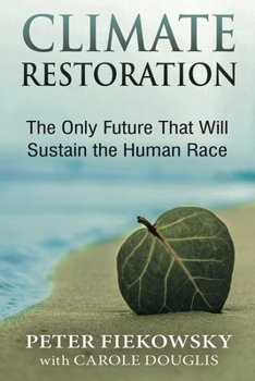 Paperback Climate Restoration: The Only Future That Will Sustain the Human Race Book