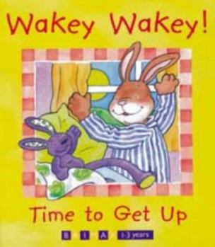 Board book Wakey Wakey! Time to Get Up (Billy Rabbit & Little Billy) Book