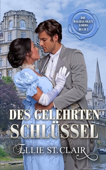 Des Gelehrten Schlüssel: Regency Liebesroman (Die waghalsigen Lords) (German Edition)