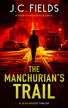 The Manchurian's Trail: An FBI Mystery Thriller (Sean Kruger)
