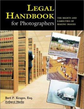 Paperback Legal Handbook for Photographers: The Rights and Liabilities of Making Images Book