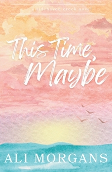Paperback This Time, Maybe (Tidehaven Creek) Book