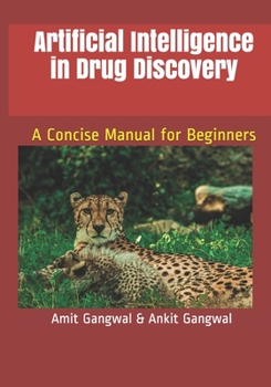Paperback Artificial Intelligence in Drug Discovery: A Concise Manual for Beginners Book