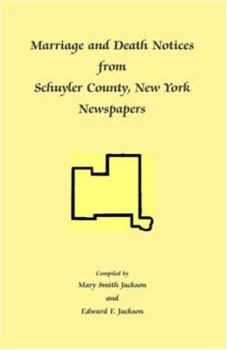 Paperback Marriage and Death Notices from Schuyler County, New York Newspapers Book