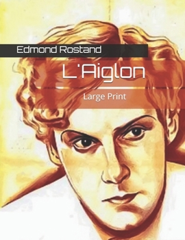L'Aiglon: Large Print