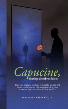 Paperback Capucine, florilège d'ombres fidèles [French] Book