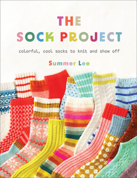 Paperback The Sock Project: Colorful, Cool Socks to Knit and Show Off Book