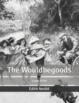 The Wouldbegoods: Large Print