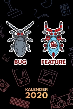 KALENDER 2020: A5 Game Design Terminplaner für Entwickler mit DATUM - 52 Kalenderwochen für Termine & To-Do Listen - Bug Feature Terminkalender ... Informatiker Sprüche