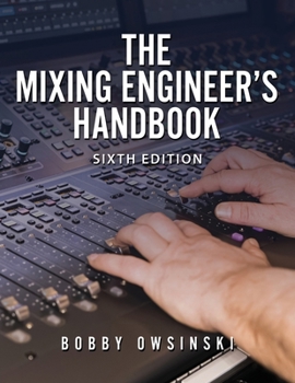 Paperback The Mixing Engineer's Handbook 6th Edition Book