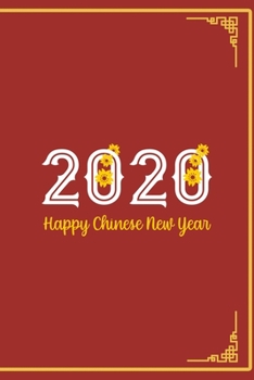 2020 Happy Chinese New Year: All Purpose 6x9 Blank Lined Notebook Journal Way Better Than A Card Trendy Unique Gift Red Chinese New Year