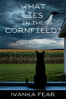 Paperback What Lies in the Cornfield?: A Jake and Mallory Thriller Book