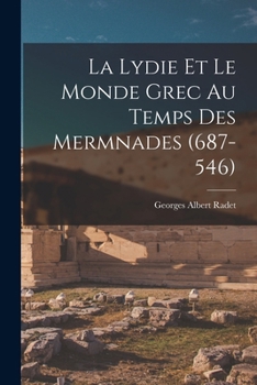 Paperback La Lydie et le Monde Grec au Temps des Mermnades (687-546) Book