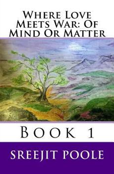 Paperback Where Love Meets War: Of Mind Or Matter: Book 1 Book