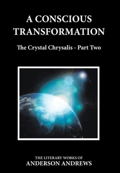 Hardcover A Conscious Transformation: The Crystal Chrysalis - Part Two Book