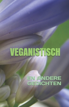 Paperback Veganistisch: En Andere Gedichten [Dutch] Book