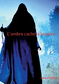 Paperback L ombre cache la lumière: pas de sous titre [French] Book