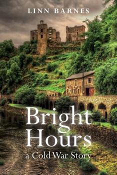 Paperback Bright Hours: a Cold War Story Book