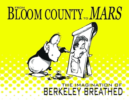 Paperback From Bloom County to Mars: The Imagination of Berkeley Breathed Book