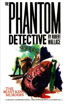 Paperback The Phantom Detective #3: The Beast-King Murders Book