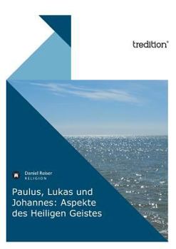 Paperback Paulus, Lukas Und Johannes: Aspekte Des Heiligen Geistes [German] Book