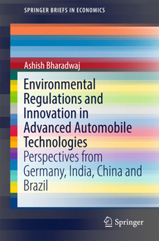 Paperback Environmental Regulations and Innovation in Advanced Automobile Technologies: Perspectives from Germany, India, China and Brazil Book