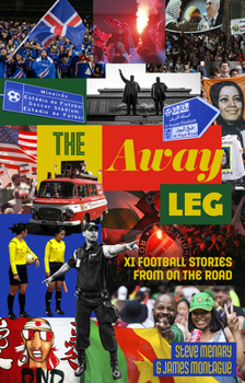 Paperback The Away Leg: XI Football Stories on the Road Book