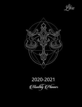 2020-2021 Monthly Planner Libra: 2020-2021 Two Year Monthly Planner, Zodiac Sign Design, 24 Months Logbook Calendar Agenda Organizer Schedule Yearly ... 8.5"x11") Elegant Gift, Tarot, Large Size