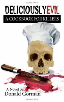 Paperback Deliciously Evil: A Cookbook for Killers Book